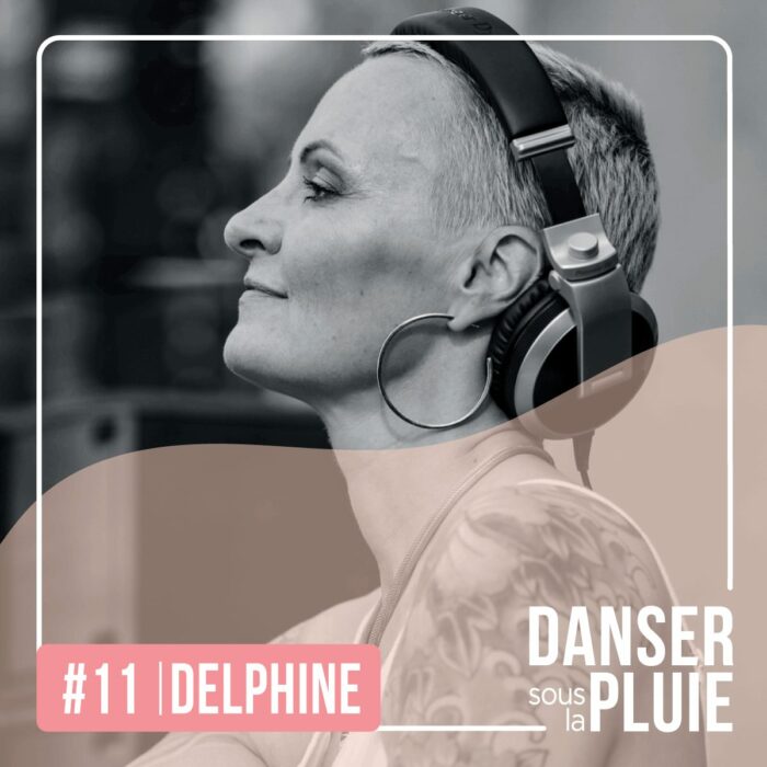 Delphine, se faire l&rsquo;héroïne de sa propre vie